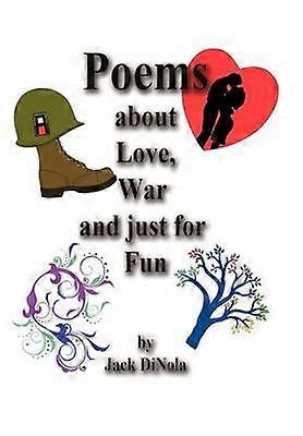 Poems about Love War and Just for Fun