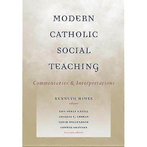 Modern Catholic Social Teaching: Commentaries and Interpretations