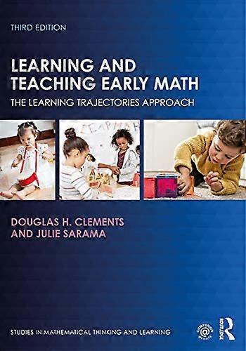Learning and Teaching Early Math: The Learning Trajectories Approach