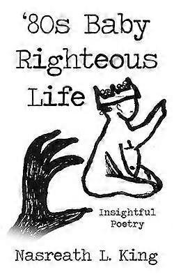 80s Baby Righteous Life Insightful Poetry