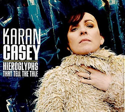 Karan Casey - Hieroglyphs That Tell The Tale [CD]