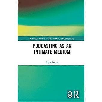 Podcasting as an Intimate Medium