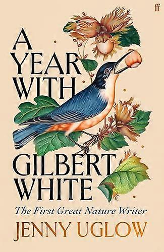 A Year with Gilbert White: The First Great Nature Writer