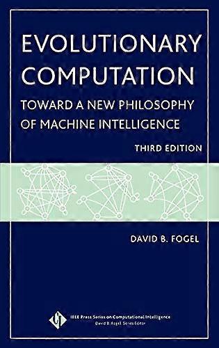 Evolutionary Computation: Toward a New Philosophy of Machine Intelligence