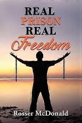 Real Prison Real Freedom