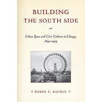 Rakennuksen eteläpuolella: kaupunkitilaa ja yhteisöllinen kulttuuri Chicagossa, 1890-1919 (historialliset tutkimukset kaupunkien Amerikan)