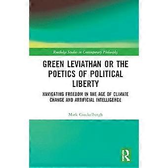 Leviatano verde o la poetica della libertà politica: navigare la libertà nell'era del cambiamento climatico e dell'intelligenza artificiale (Routledge Studies in
