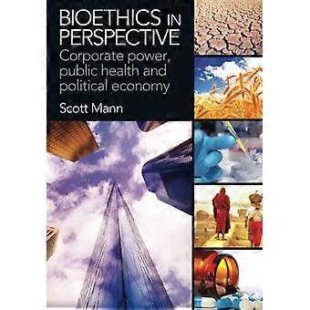 Bioetica in prospettiva: potere aziendale, la sanità pubblica e la politica economica