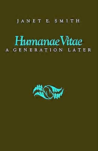 Humanae Vitae: A Generation Later