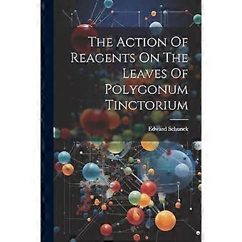 Wirkung der Reagenzien auf die Blätter von Polygonum tinctorium