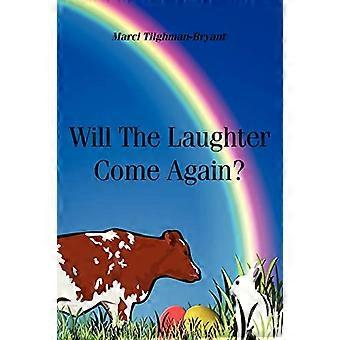 Will the Laughter Come Again
