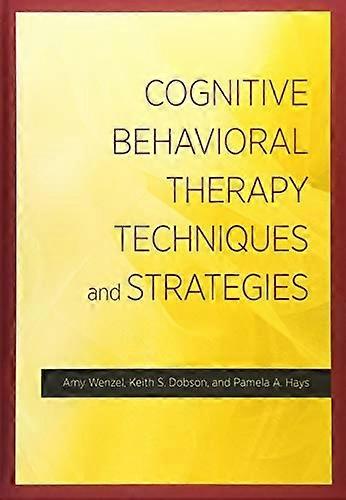 Cognitive Behavioral Therapy Techniques and Strategies