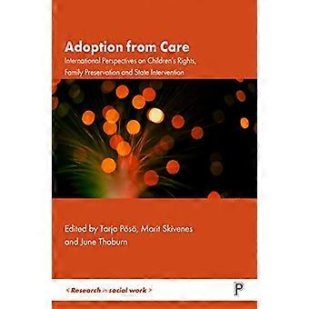 Adoption aus der Pflege: Internationale Perspektiven auf Kinderrechte, Familienerhalt und staatliche Intervention (Forschung in der Sozialen Arbeit)