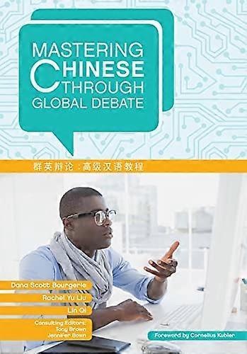 Mastering Chinese Through Global Debate (Mastering Languages Through Global Debate)