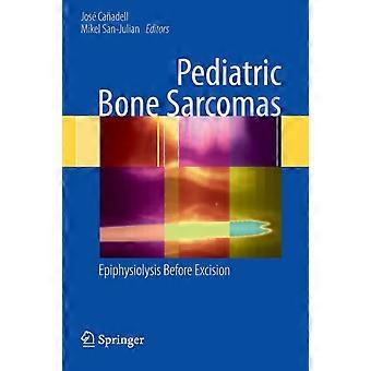 Sarcomas Ósseos Pediátricos: Epifisiólise Antes da Excisão - Springer Nature B.V - Livro em Brochura - pt