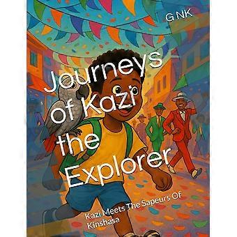 Journeys of kazi the explorer - kazi meets the sapeurs of kinshasa