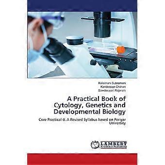 A practical book of cytology, genetics and developmental biology