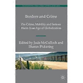 Borders And Crime Pre-crime Mobility And Serious Harm In An Age Of Globalizat - Springer Nature B.V - Hardcover - English Book - Sports & Hobbies
