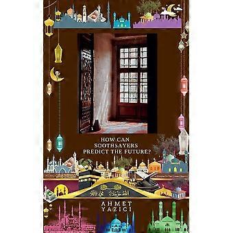 How Can Soothsayers Predict The Future - ahmet yazici - Paperback - en Book