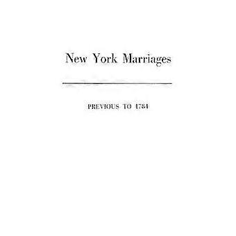 New York Marriages Previous to 1784