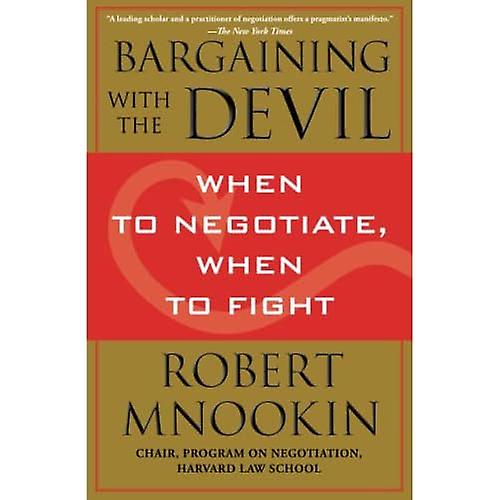 Bargaining with the Devil: When to Negotiate, When to Fight