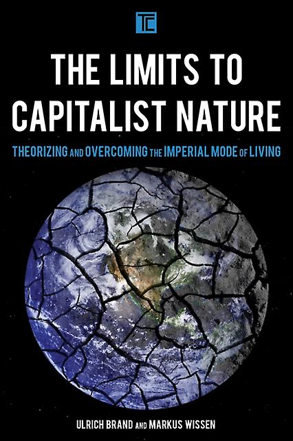 The Limits To Capitalist Nature by Markus Wissen Paperback Book