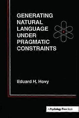 Generating Natural Language Under Pragmatic Constraints