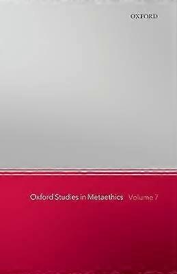 Oxford Studies in Metaethics Volume 7