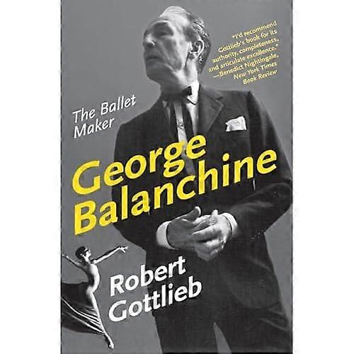 George Balanchine: The Ballet Maker