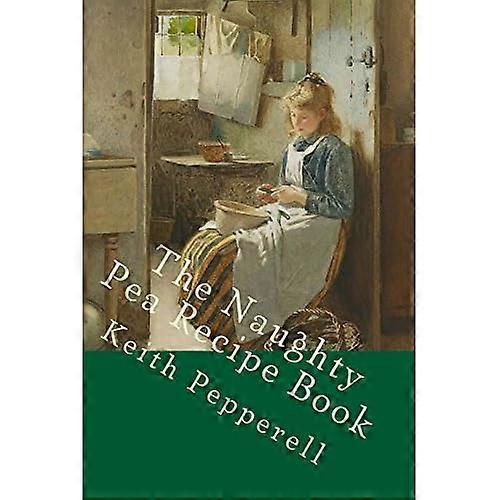 Das Rezeptbuch für freche Erbsen