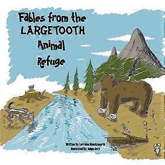 Fables from the Largetooth Animal Refuge