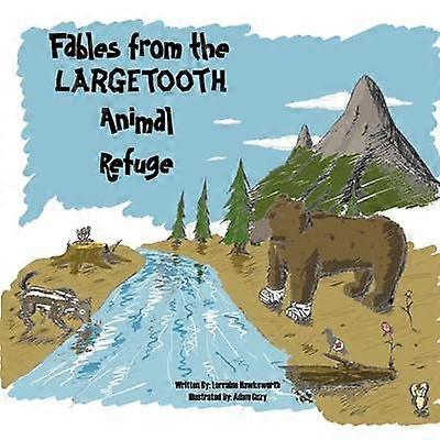 Fables from the Largetooth Animal Refuge