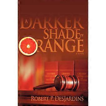 Ein dunklerer Orangeton Ein Roman