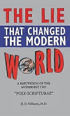 Lie That Changed the Modern World