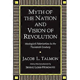 Mythos der Nation und Vision der Revolution: Ideologische Polarisierung im 20. Jahrhundert
