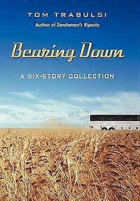 Bearing Down A SixStory Collection