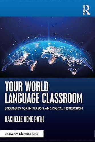 Your World Language Classroom: Strategies for In Person and Digital Instruction
