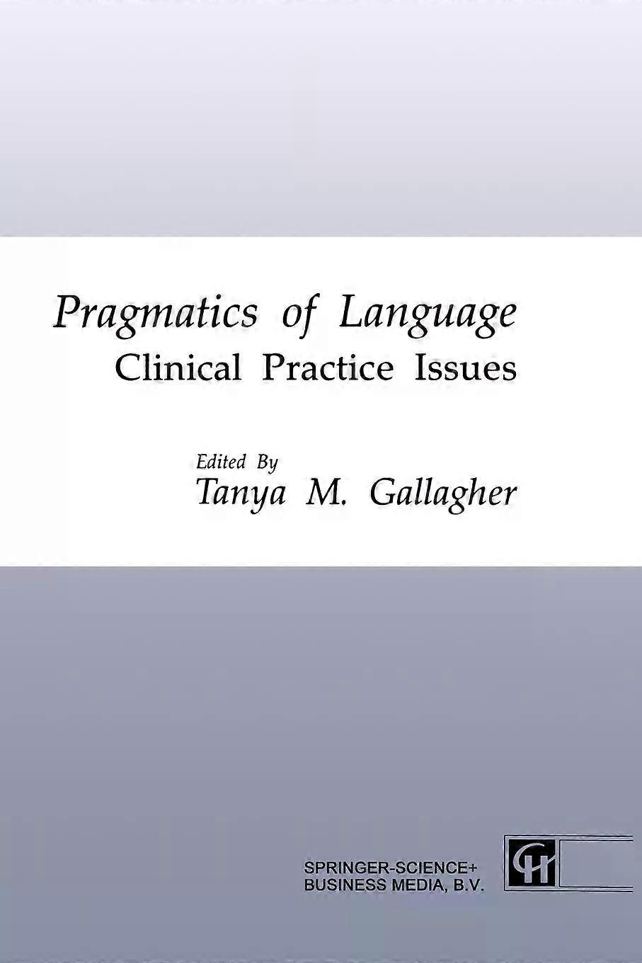 Pragmatics Of Language by Tanya M. Gallagher Paperback