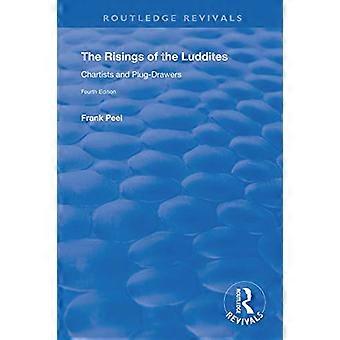 Die Aufstände der Ludditen: Chartisten und Schubladen (Routledge-Wiederbelebungen)