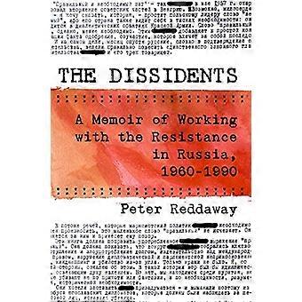 Dissidentene: En memoar om å arbeide med motstandsbevegelsen i Russland, 1960-1990