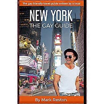 New York: The Gay Guide: The Gay Friendly Travel Guide skrevet av en lokal (Gay Travel Guides)
