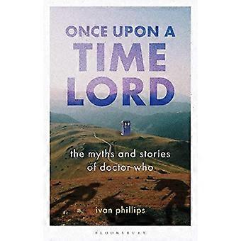 Il était un seigneur de temps : les mythes et les histoires de Doctor Who (Qui regarde)