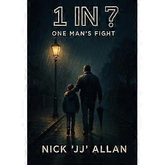 One in Seven? One Man's Fight A Story of a Father's Struggle to Protect His Son from Domestic Abuse and Alcoholism in the Family