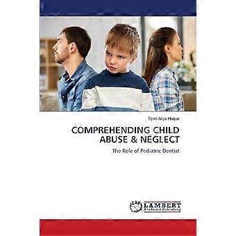Comprehending child abuse neglect