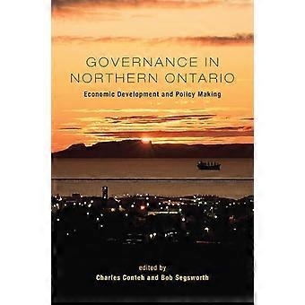 Governance in Northern Ontario Economic Development and Policy Making