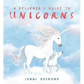A Believers Guide to Unicorns