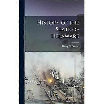 History Of The State Of Delaware - Henry C. Conrad - Paperback - English Book - History