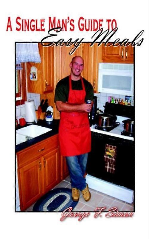 A Single Mans Guide To Easy Meals