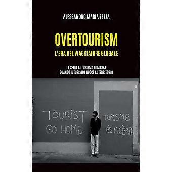 Overtourism L'era Del Viaggiatore Globale