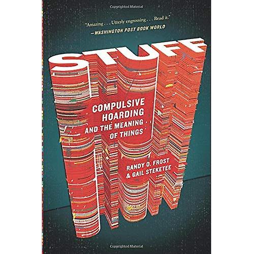 Stuff: Compulsive Hoarding and the Meaning of Things